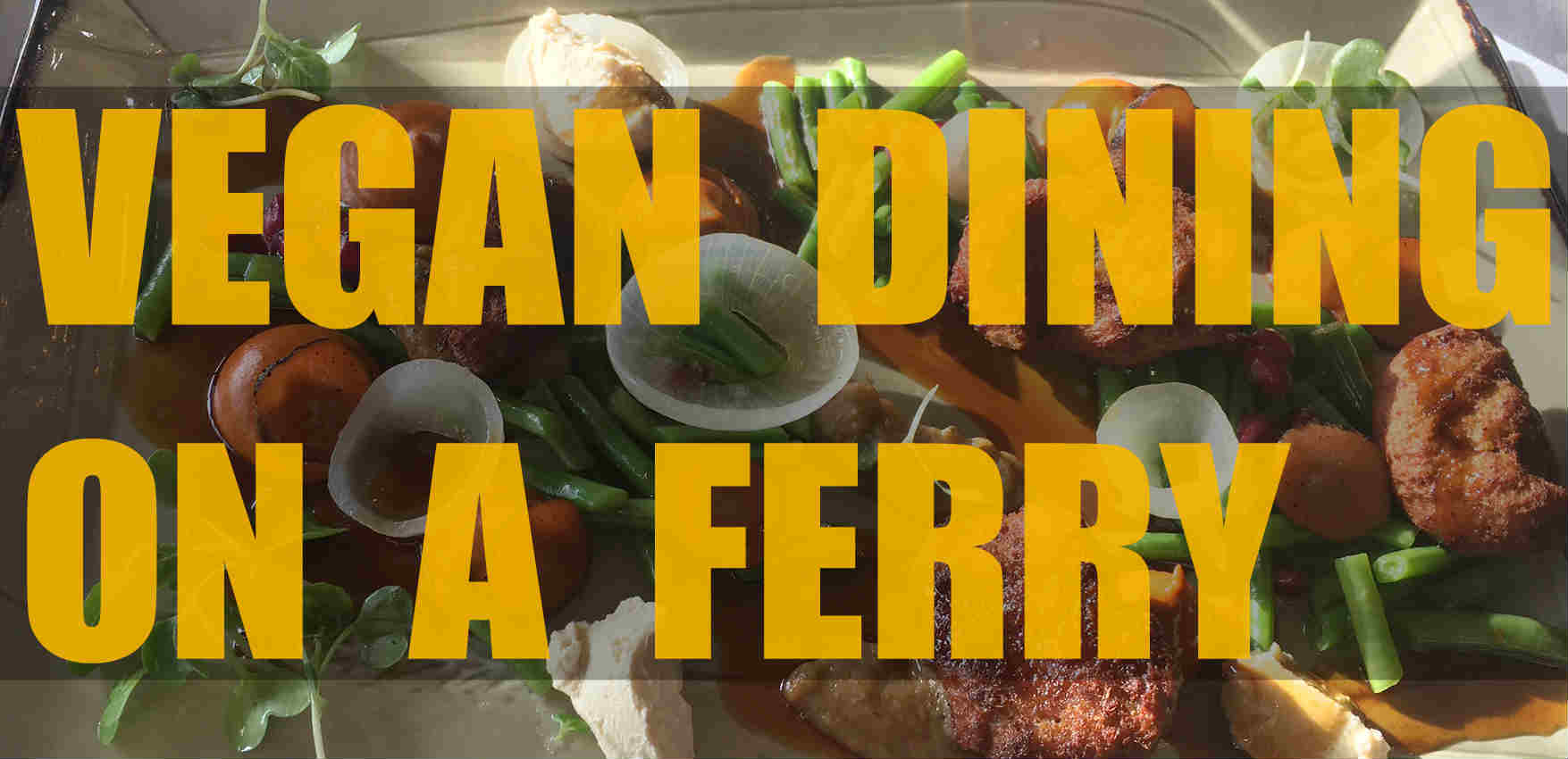 Vegan dining on a ferry