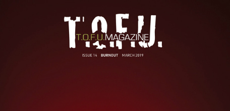 Latest issue of T.O.F.U. magazine